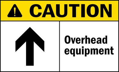 Overhead equipment caution sign. Crane safety signs and symbols.