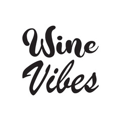 wine vibes black letters quote