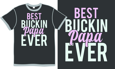 best buckin papa ever, funny hunt, dad design, best papa, fathers day gift