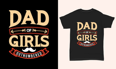 Father's day T-shirt " Dad of girls outnumbered "