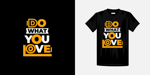 Do what you love typography t-shirt design. Famous quotes t-shirt design.