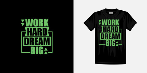 work hard dream big typography t-shirt design. Famous quotes t-shirt design.