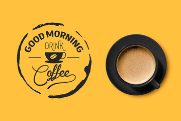 Vector 3d Realistic Black Ceramic Porcelain Mug with Foam Coffee - Capuchino, Latte, Americano. Coffee Cup with Typography Quote, Phrase about Coffee. Stock Illustration. Design Template. Top View