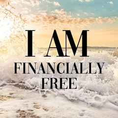 Positive affirmations and inspirational quotes: I am financially free.Quote for social media with high-resolution design.  