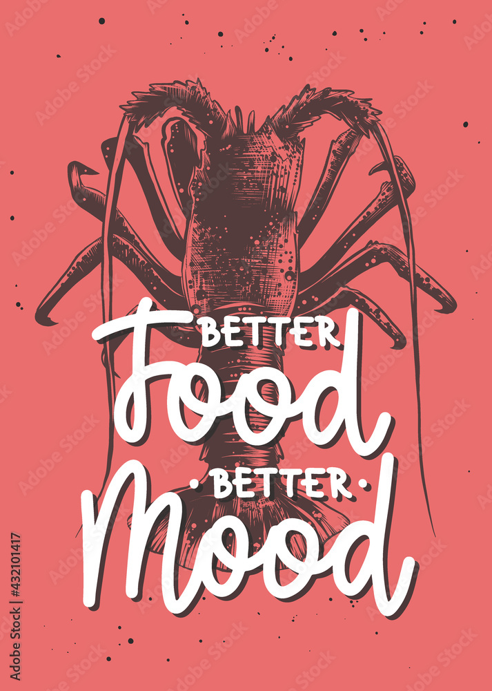 Poster Vector food inspirational lettering poster with spiny lobster sketch. Better food, better mood, modern ink mono line eating calligraphy. Handwritten restaurant food lettering on red background.