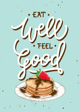 Vector food poster with hand drawn pancakes with strawberry, chocolate engraved sketch and lettering. Eat well feel good, modern mono line calligraphy. Handwritten lettering on blue background.