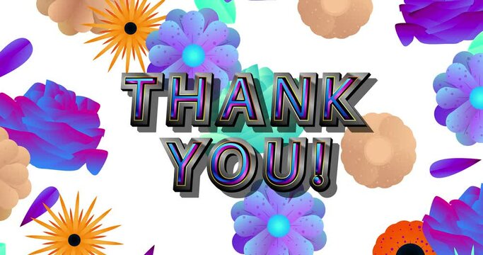 The word Thank you. 4k animated with multicolored flowers on the background. Greeting holiday, retro phrase for expressing gratitude.