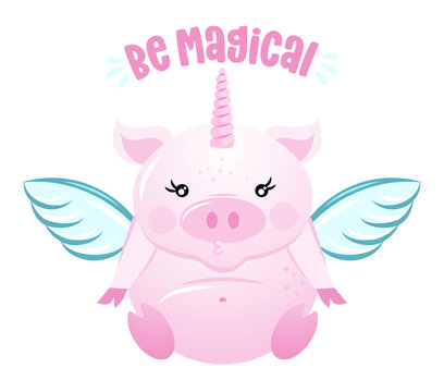 Be magical - Cute rose pink pig. Funny doodle piglet. Hand drawn lettering for Valentine's Day greetings cards, invitations. Love animal. Xoxo, do not go bacon my heart.