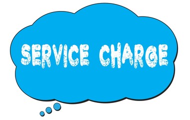 SERVICE  CHARGE text written on a blue thought bubble.