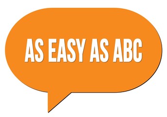 AS EASY AS ABC text written in an orange speech bubble