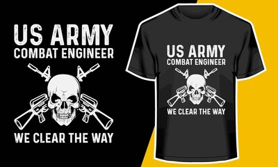 Us army combat engineer we clear the way, army veteran t shirts, Typography Design