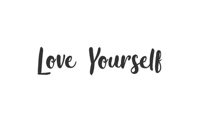 Love yourself phrase. Calligraphy lettering. Vector quote design. Self love motivation.