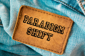 Text sign showing PARADIGM SHIFT