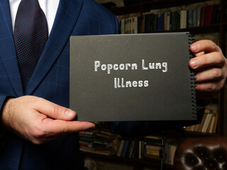  Juridical concept meaning Popcorn Lung Illness with sign on the piece of paper.