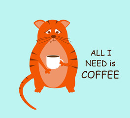 Grumpy cat with a cup. All I need is coffee. Vector illustration