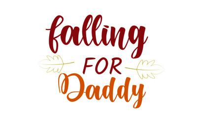 Falling for Daddy, Happy Fathers Day Wishes Card Design for print or use as poster, flyer or T Shirt
