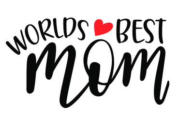 Worlds Best Mom handwritten lettering vector. Mothers Day quotes and phrases, elements for cards, banners, posters, mug, drink glasses,scrapbooking, pillow case, phone cases and clothes design.