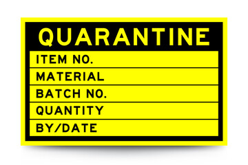 Square yellow color label banner with headline in word quarantine and detail on white background for industry use