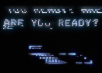 The words Are you ready?, appearing with digital noise and glitches, and a damaged loading bar. Dot matrix font.
