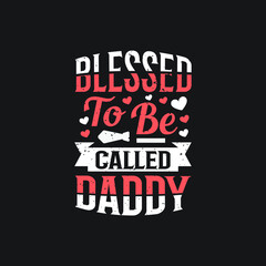 Fototapeta premium Blessed to be called daddy - vector