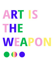 Slogan Art is the weapon. Vector template poster or banner with slogan 