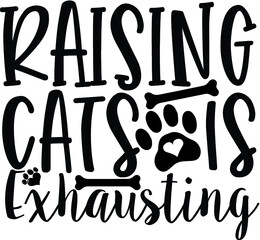 Typography Raising Cats Is Echausting