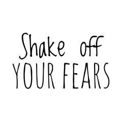 Fototapeta premium ''Shake off your fears'' Quote Illustration