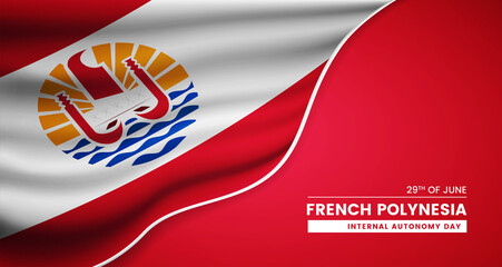 Abstract internal autonomy day of French Polynesia background with elegant fabric flag and typographic illustration
