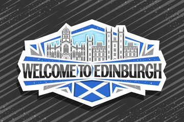 Vector logo for Edinburgh, white decorative tag with illustration of edinburgh city scape on day sky background, art design fridge magnet with unique lettering for black words welcome to edinburgh.