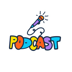 Podcast colorful inscription logo. Funny cartoon doodle lettering title with microphone. Good for podcasting, broadcasting, media hosting, web radio, multimedia advertising. Vector illustration