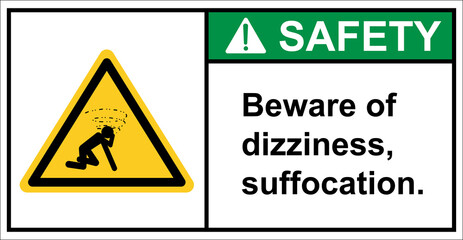 beware of dizziness, suffocation.,Safety sign