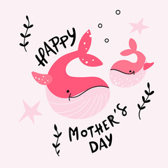 Happy Mothers Day card. Hand drawn lettering. Vector illustration. Mother's day card with whales. Cute animal mom