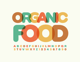 Vector bright Sign Organic Food. Colorful Creative Font. Artistic Alphabet Letters and Numbers set