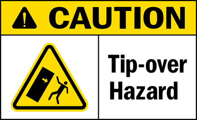 Caution Tip-over hazard sign. General safety signs and symbols.