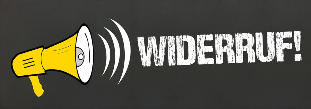Widerruf!