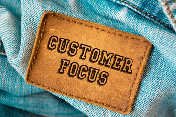 Text sign showing CUSTOMER FOCUS