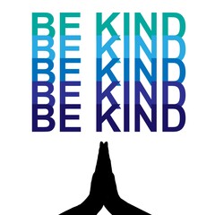 be kind lettering art illustration, colorful illustration typography banner, different color background art with praying hands illustration.