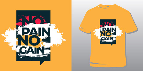 Inspirational Quote. T-shirt Design. No pain no gain