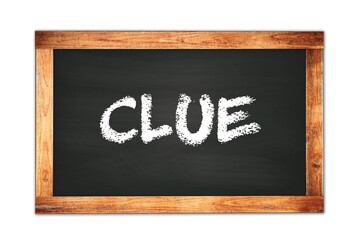 CLUE text written on wooden frame school blackboard.