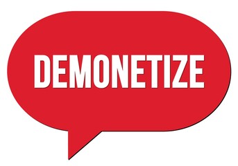 DEMONETIZE text written in a red speech bubble