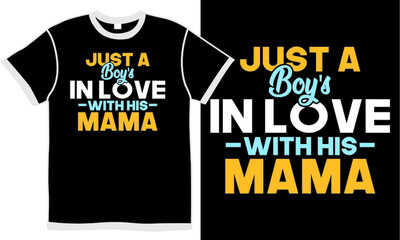 just a boy's in love with his mama, wedding positive, relationship quote, valentines day, mama gift quote