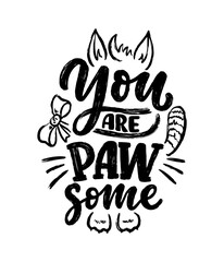 Funny lettering quote about cats for print in hand drawn style. Creative typography slogan design for posters. Cartoon vector illustration.