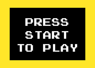 A motivational message on a computer screen: press start to play. 8-bit retro font, white text inside a black box, red background.
