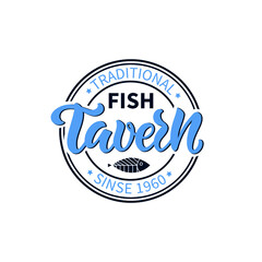 Fish Tavern logotype, round stamp with handwritten text. Modern brush calligraphy, hand lettering. Vector illustration for seafood restaurant or cafe as card, poster, icon, sticker, emblem template