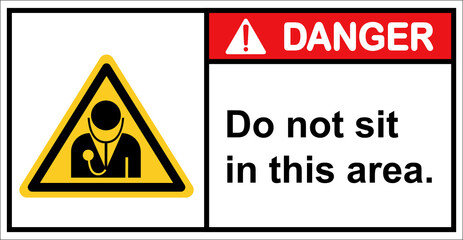 Doctor's seat, don't sit in this area.Danger sign
