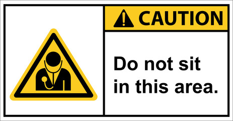 Doctor's seat, don't sit in this area.Caution sign