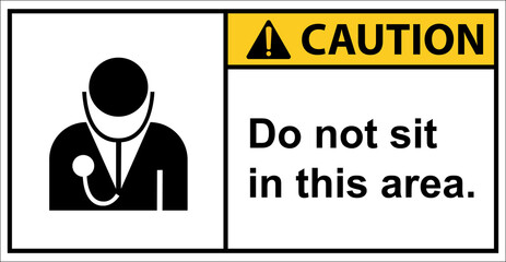 Doctor's seat, don't sit in this area.Caution sign