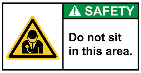 Doctor's seat, don't sit in this area.Safety sign