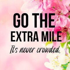 Go the extra mile its never crowded:Inspirational and motivational and quote Design in...