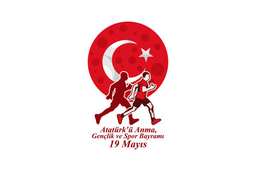 Translation: May 19, Commemoration of Atatürk, Youth and Sport Day. Vector Illustration. Suitable for greeting card, poster and banner.